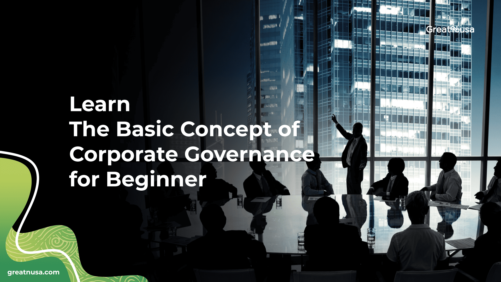 Learn The Basic Concept of Corporate Governance for Beginner | GreatNusa